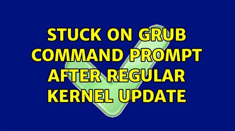 Stuck On Grub Command Prompt After Regular Kernel Update Youtube