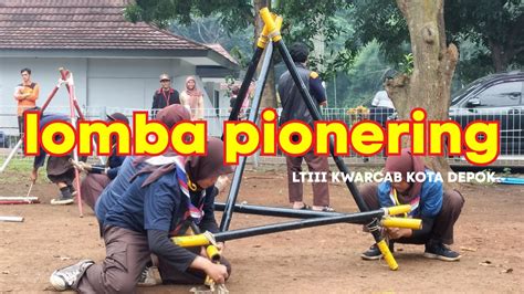 Lomba Pionering Pramuka Lt 3 Kwarcab Kota Depok Youtube