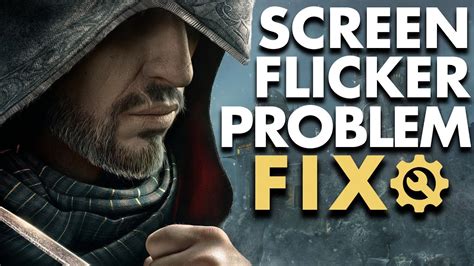 1 Simple Step To Fix Assassin S Creed Revelations Screen Flickering
