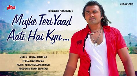 Mujhe Teri Yaad Aati Hai Kyu Praveen Bhansali Latest Hindi Romantic