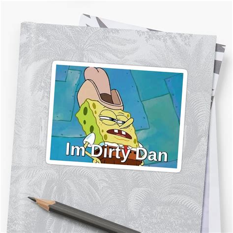 Im Dirty Dan Stickers By Meanmememachine Redbubble