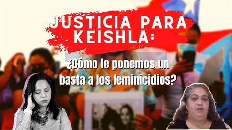 Justicia Para Keishla ¿cómo Le Ponemos Un Basta A Los Feminicidios