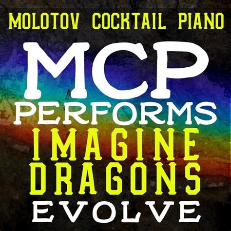 Molotov Cocktail Piano Mcp Performs Imagine Dragons Evolve Instrumental Lyrics And