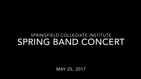 Springfield Collegiate Institute Spring Band Concert 2017 Youtube