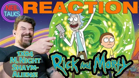 Rick And Morty 1x04 Reaction M Night Shaym Aliens Pssst Its