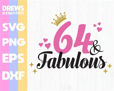 64 And Fabulous Svg 64th Birthday Svg For Women 64th Etsy Canada