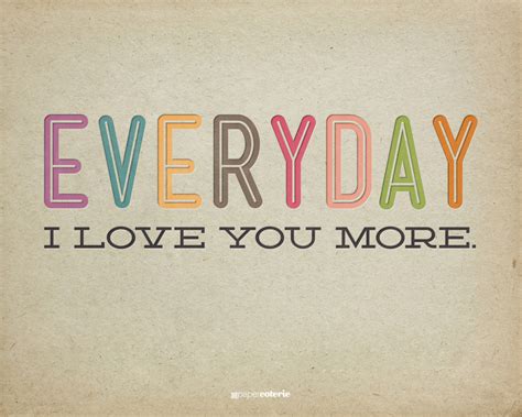 Maybe you would like to learn more about one of these? I Love You More Everyday Quotes. QuotesGram