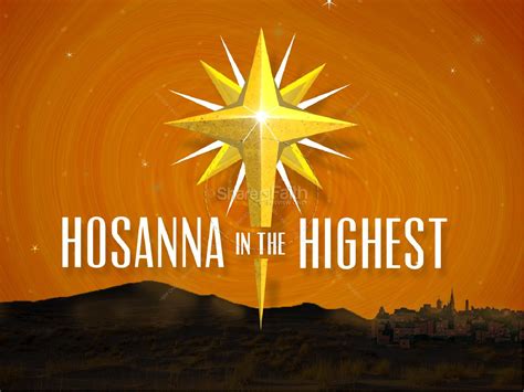 Be lifted higher, higher be lifted higher. Hosanna In the Highest Religious PowerPoint | Christmas ...