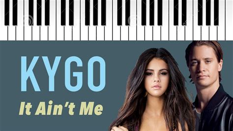 C g d it ain't me, no no. Kygo feat. Selena Gomez | It Ain't Me | Piano Cover - YouTube