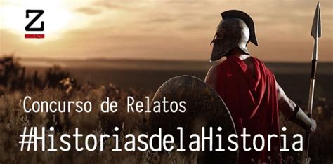 Finalistas Del Concurso De Relatos Historiasdelahistoria De Zenda