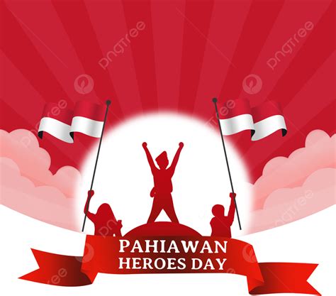 Pahlawan Heroes Day Mão Vermelha Armada Png Dia Dos Heróis De