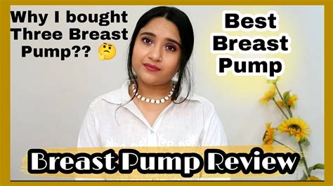 why i bought three breast pumps best breast pump hi mommy episode 7 breast pump review