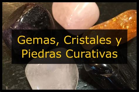 Cristales Y Piedras Curativas Nombres Propiedades Usos