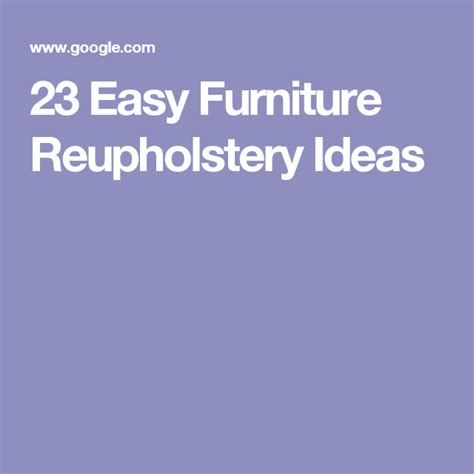Furniture reupholstery involves working on furniture to give it a new look. 23 Easy Furniture Reupholstery Ideas | Furniture reupholstery, Reupholstery, Furniture