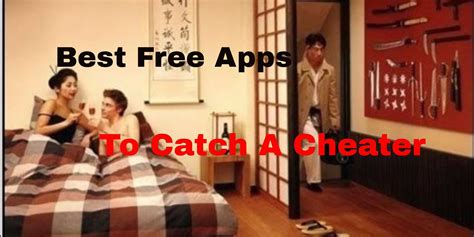 28 Best Photos Best Cheating Apps For History How To Catch A Cheating Spouse With 10 Best