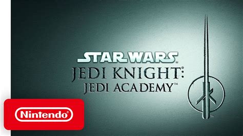 Jedi Knight Jedi Academy Launch Trailer Nintendo Switch Youtube