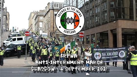 Irpwa Anti Internment March Glasgow 4 September 2021 Youtube