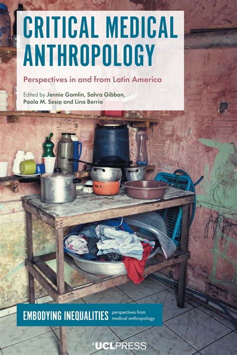 Critical Medical Anthropology Perspectives In And From Latin America Gamlin Gibbon Sesia