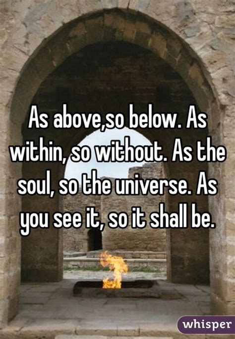 As Aboveso Below As Within So Without As The Soul So The Universe