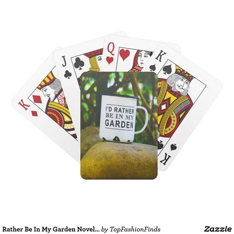 Rather Be In My Garden Novelty Funny Playing Cards Playing Cards
