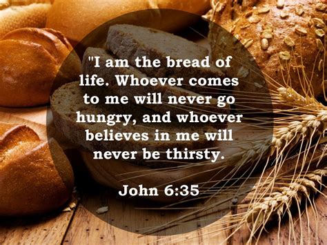 He Is The Bread Of Life And I Will Never Be Hungry John 635 Jesus