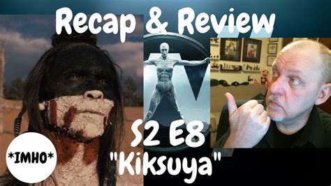 Westworld Season Episode Kiksuya Recap And Review Youtube