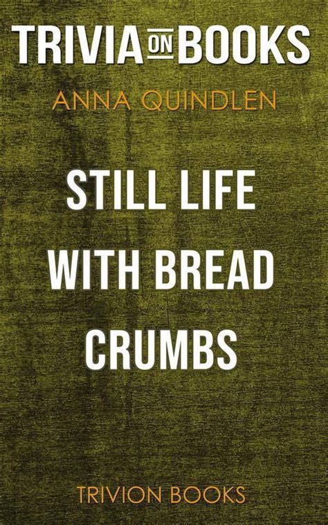 Still Life With Bread Crumbs By Anna Quindlen Trivia On Books Ebook