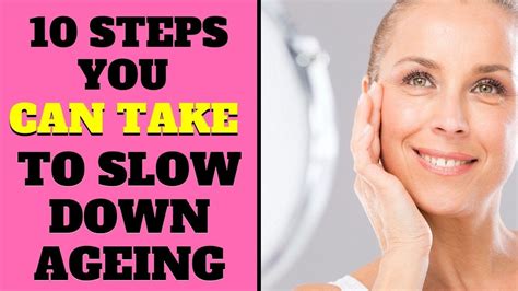 10 Steps You Can Take To Slow Down Aging Youtube