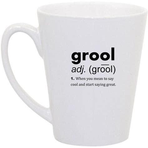 Grool Definition Mean Girls Inspired Coffee Mug Coffee And She S