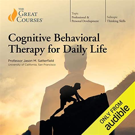 Cognitive Behavioral Therapy For Daily Life By Jason M Satterfield