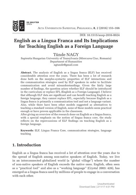 Originally, lingua franca (or language of the franks) was a language used as a lingua franca from the middle ages to the 19th century throughout the mediterranean basin. (PDF) English as a Lingua Franca and Its Implications for ...