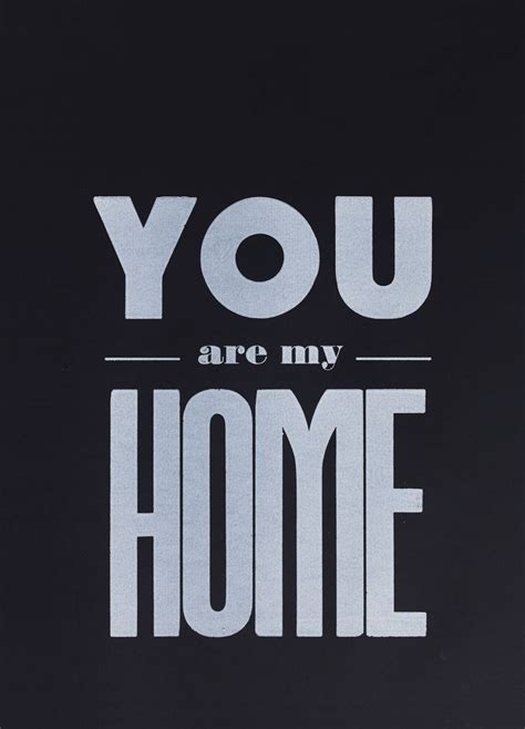 Are You Ready To Come Home Sweetheart You Are My Home Inspirational