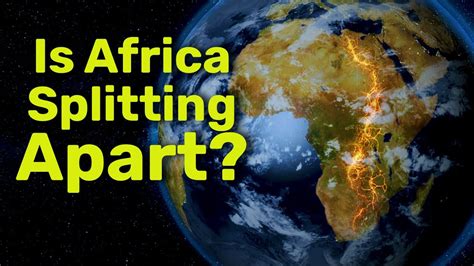 Is Africa Splitting Into Two Continents Youtube