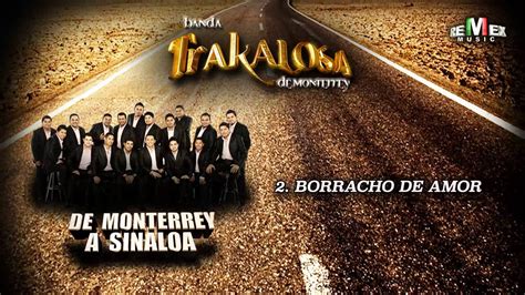 Borracho De Amor La Trakalosa De Monterrey Audio Oficial Youtube