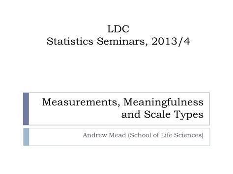 Andrew Mead School Of Life Sciences Ldc Statistics Seminars 20134