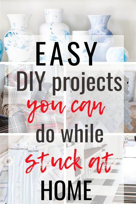 The Words Easy Diy Projects You Can Do While Stuck At Home Are In Red