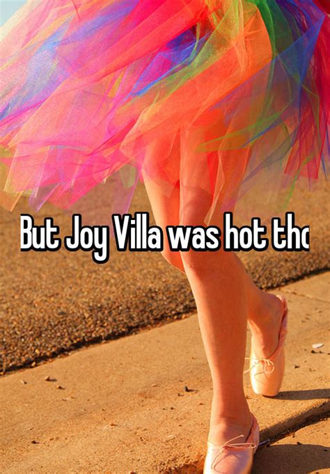 But Joy Villa Was Hot Tho
