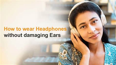 How To Wear Headphones Without Damaging Your Ear Hearing Solutions