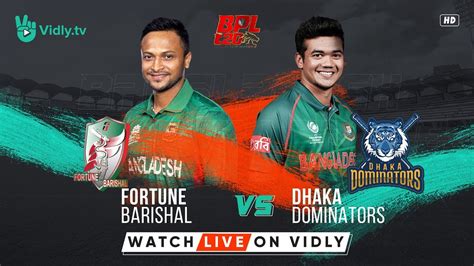Bpl Live Stream Dhaka Dominators Vs Fortune Barishal Youtube