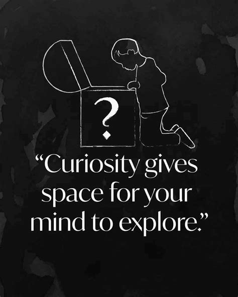 300 Quotes About Curiosity Encouraging You To Keep Learning Quotecc