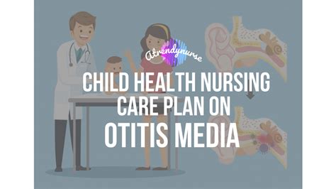 Child Health Nursing Care Plan On Otitis Media Atrendynurse