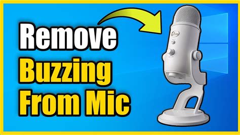 How To Remove Buzzing And Static Noise From Microphone On Windows 10