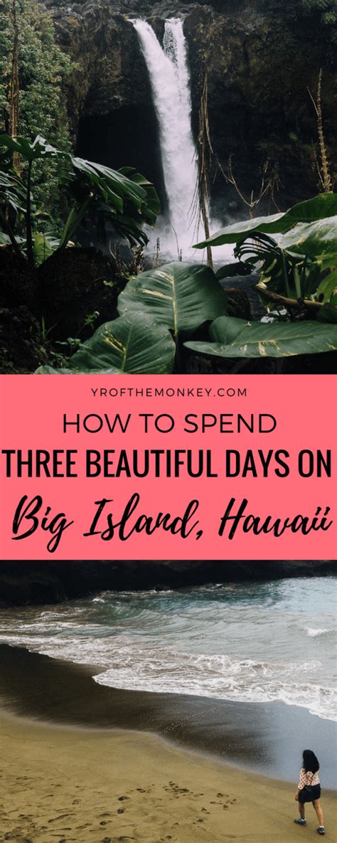 Three Days In Big Island First Timers Guide To Hawaiis Largest