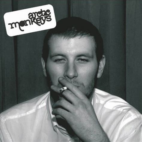 Arctic Monkeys Whatever People Say I Am Thats What Im Not Turns