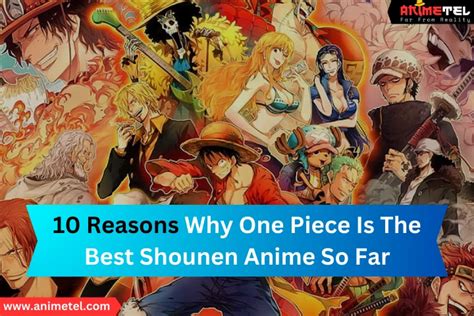 Why One Piece Is The Best Shounen Anime So Far Animetel