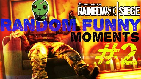 Rainbow Six Siege Random Funny Moments 2 Youtube