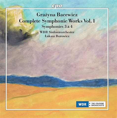 Wdr Sinfonieorchester Köln And Łukasz Borowicz Complete Symphonic Works