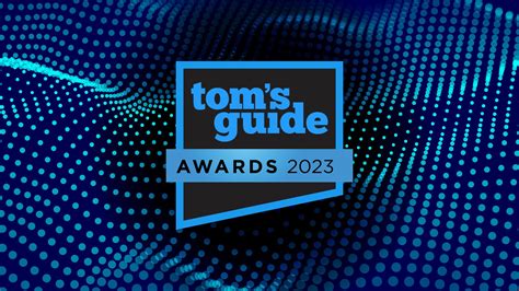 Toms Guide Awards 2023 Announced — Enter Your Product