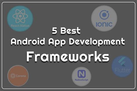 5 Best Android Development Frameworks Techmod