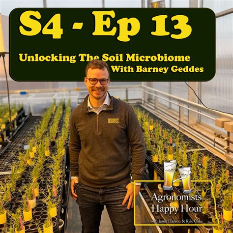 Agronomists Happy Hour - Unlocking The Soil Microbiome With Barney Geddes